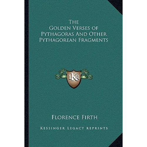 The Golden Verses of Pythagoras And Other Pythagorean Fragments - Paperback