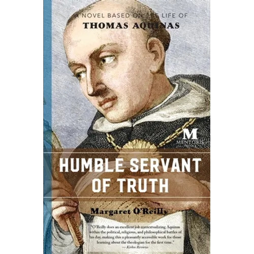 Humble Servant of Truth: A Novel Based on the Life of Thomas Aquinas - Paperback