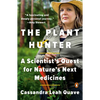 The Plant Hunter: A Scientist's Quest for Nature's Next Medicines - Paperback