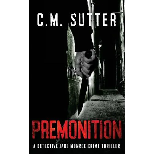 Premonition: A Detective Jade Monroe Crime Thriller Book 4 - Paperback