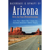 Backroads & Byways of Arizona: Drives, Day Trips & Weekend Excursions - Paperback