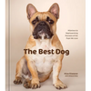 The Best Dog: Hilarious to Heartwarming Portraits of the Pups We Love - Hardcover