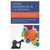 Latinx Experiences in U.S. Schools: Voices of Students, Teachers, Teacher Educators, and Education Allies in Challenging Sociopolitical Times - Paperback