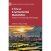 Chinese Environmental Humanities: Practices of Environing at the Margins - Hardcover