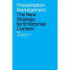 Presentation Management: The New Strategy for Enterprise Content - Paperback
