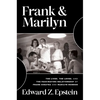 Frank & Marilyn: The Lives, the Loves, and the Fascinating Relationship of Frank Sinatra and Marilyn Monroe - Hardcover