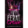 Feral Crown: A Forbidden Age-Gap Romance - Paperback