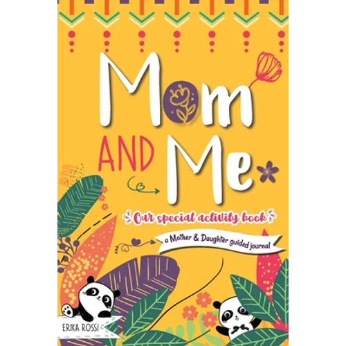Mom and Me - Our Special Activity Book: A Mother & Daughter guided journal - Paperback
