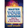 Master Your Universe: How to Direct and Star in Your Own Life - Paperback
