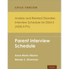 Anxiety and Related Disorders Interview Schedule for Dsm-5, Child and Parent Version: Parent Interview Schedule - 5 Copy Set - Paperback
