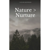 Nature > Nurture - Paperback