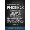 Cómo Analizar a las Personas, Dominio del Lenguaje Corporal, Psicología Oscura y Protección del la Manipulación 4 en 1: Aprender a Leer a las Personas - Paperback