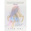 Perfectly You: Get Set Free from Insecurity and Become Exactly Who God Created You to Be - Paperback