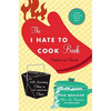 I Hate to Cook Book - Hardcover