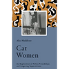 Cat Women: An Exploration of Feline Friendships and Lingering Superstitions - Hardcover