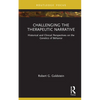 Challenging the Therapeutic Narrative: Historical and Clinical Perspectives on the Genetics of Behavior - Hardcover