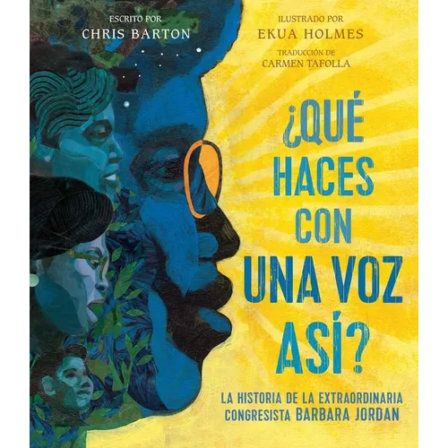 ¿Qué Haces Con Una Voz Así? (What Do You Do with a Voice Like That?): La Historia de la Extraordinaria Congresista Barbara Jordan - Paperback