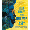 ¿Qué Haces Con Una Voz Así? (What Do You Do with a Voice Like That?): La Historia de la Extraordinaria Congresista Barbara Jordan - Paperback