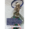 Black Women and Energies of Resistance in Nineteenth-Century Haitian and American Literature - Hardcover