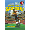For the Love of Soccer! the Story of Pelé: Level 2 - Paperback