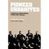 Pioneer Urbanites: A Social and Cultural History of Black San Francisco - Paperback