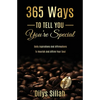 365 Ways To Tell You You're Special: Daily Aspirations and Affirmations to Nourish and Affirm Your Soul - Paperback