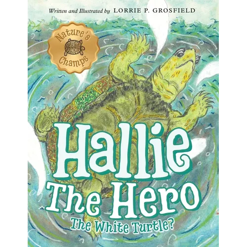 Hallie the Hero: A Children's Book About Survival, Wildfires, and a Mother Turtle's Love - Paperback