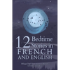 12 French Bedtime Stories for Kids: Short Story Books in French and English Ages 3+ Bilingual Bed Time Stories Collection for Children and Toddlers - Paperback
