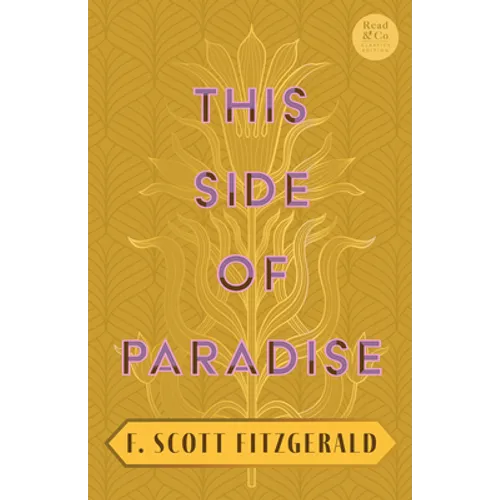 This Side of Paradise: With the Introductory Essay 'The Jazz Age Literature of the Lost Generation' (Read & Co. Classics Edition) - Hardcover