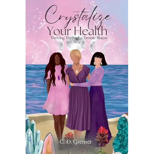 Crystalize Your Health - Paperback