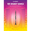 101 Disney Songs for Clarinet - Clarinet Music Book with Arranged Solos from Classic to Contemporary Disney Movies - Paperback