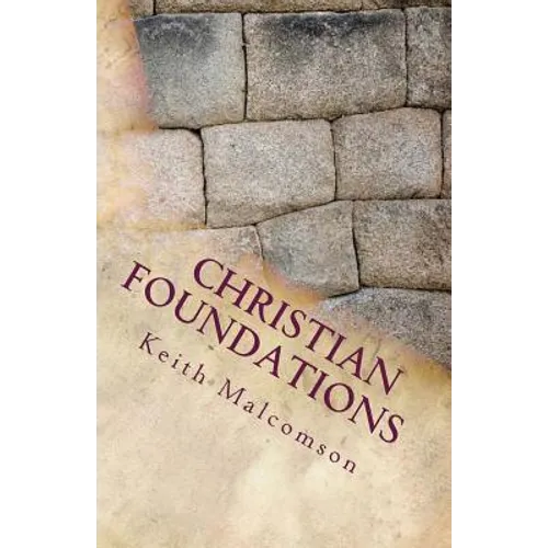 Christian Foundations: Six Fondational Doctrines from Hebrews Chapter 6 - Paperback