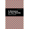 A Romance of Two Worlds - Paperback