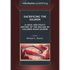 Sacrificing the Salmon: A Legal and Policy History of the Decline of Columbia Basin Salmon - Paperback
