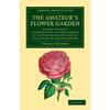 The Amateur's Flower Garden - Paperback