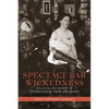 Spectacular Wickedness: Sex, Race, and Memory in Storyville, New Orleans - Paperback