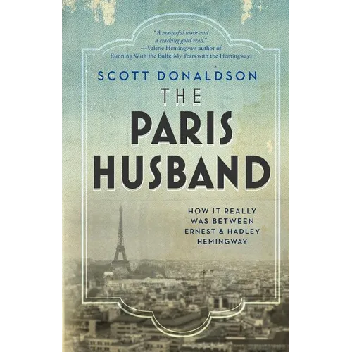 The Paris Husband: How It Really Was Between Ernest and Hadley Hemingway - Paperback