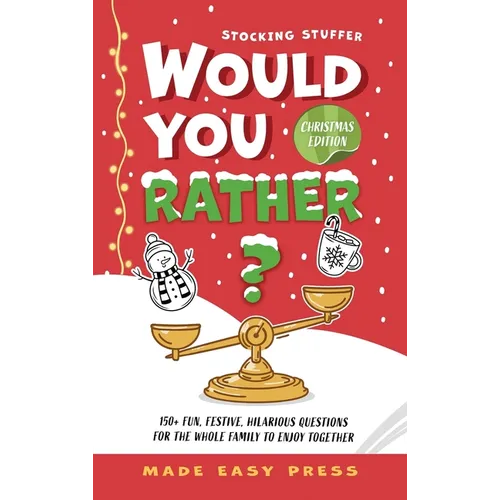 Stocking Stuffer Would You Rather? Christmas Edition: A Fun, Festive, Interactive Family-Friendly Activity for Girls, Boys, Teens, Tweens, and Adults - Hardcover