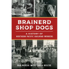 Brainerd Shop Dogs: A History of Northern Pacific Railroad Workers - Paperback