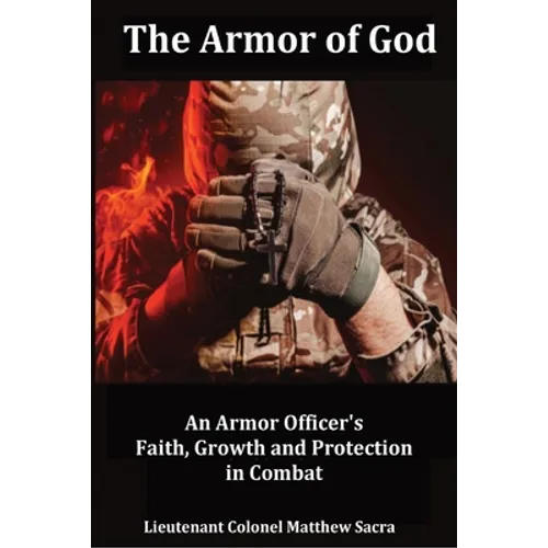 The Armor of God: An Armor Officer's Faith, Growth and Protection in Combat - Paperback