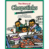 The Story of Chopsticks: Amazing Chinese Inventions - Hardcover