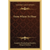 From Wheat To Flour - Paperback
