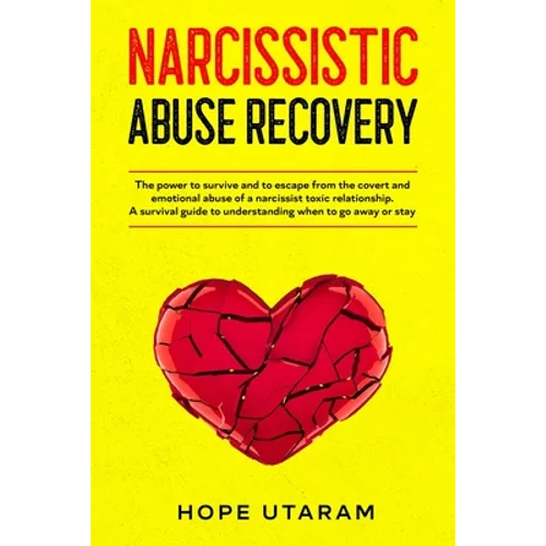 Narcissistic Abuse Recovery: The power to survive and to escape from the covert and emotional abuse of a narcissist toxic relationship. A survival gui - Paperback