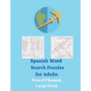 Spanish Word Search Puzzles for Adults: Travel Themed, Large Print - Paperback