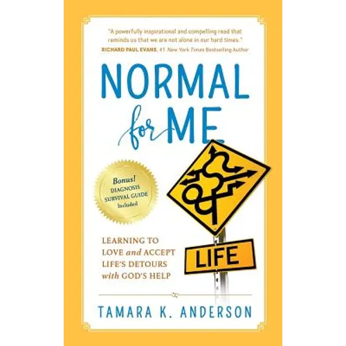 Normal For Me: Learning to Love and Accept Life's Detours with God's Help - Paperback