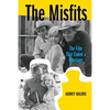 The Misfits: The Film That Ended a Marriage - Paperback