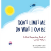 Don't Limit Me On What I Can Be - Hardcover