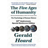 The Five Ages of Humanity - The Psychology of Human History: 60th Anniversary Special Hardcover Edition - Hardcover