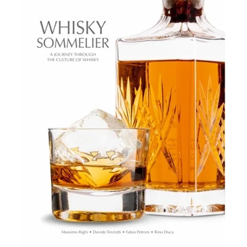 Whisky Sommelier: A Journey Through the Culture of Whisky - Hardcover