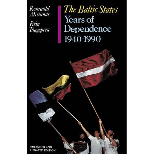 The Baltic States: Years of Dependence, 1940-1990 - Paperback
